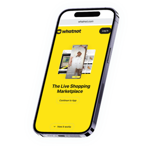 Whatnot mobile phone with home page and live shopping marketplace graphic